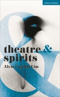 Theatre and Spirits 1350517941 Book Cover