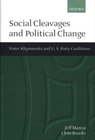 Social Cleavages and Political Change 'Voter Alignments and U.S. Party Coalitions 0198294921 Book Cover