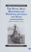 The Royal Navy, Seapower and Strategy Between the Wars 0333804759 Book Cover