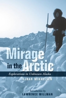 Arctic Sun on My Path: The True Story of America's Last Great Polar Explorer (Explorers Club Book) 1592286720 Book Cover