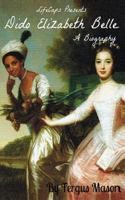 Dido Elizabeth Belle: A Biography 1499358962 Book Cover