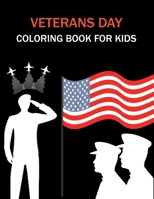 Veterans Day Coloring Book For Kids: Veterans Day Coloring Book For Adults B0BH37P6TS Book Cover