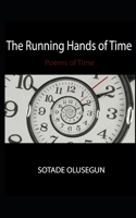 The Running Hands of Time: Poems of Time B08KFYXGQD Book Cover