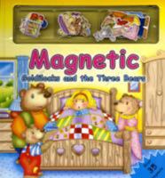 Magnetic Goldilocks and the Three Bears [With Over 40 Magnets] 1843225611 Book Cover