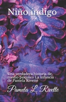 Niño índigo: Una verdadera historia de, medio psíquico La infancia de Pamela Rivette (Spanish Edition) 1687194165 Book Cover