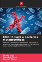 CRISPR-Cas9 e bactérias metanotróficas: Melhorar o desempenho de bactérias metilotróficas através do sistema de edição de genes CRISPR/Cas9 para a biodegradação de hidrocarbonetos (Portuguese Edition) 620760301X Book Cover