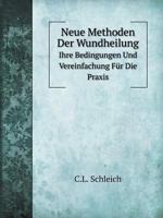 Neue Methoden Der Wundheilung: Ihre Bedingungen Und Vereinfachung F�r Die Praxis 3662355973 Book Cover