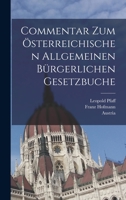 Commentar zum österreichischen allgemeinen bürgerlichen Gesetzbuche 1016869029 Book Cover