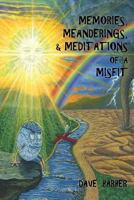 Memories, Meanderings, & Meditations of a Misfit 1545623252 Book Cover