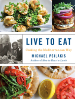 Live to Eat: Cooking the Mediterranean Way 031638013X Book Cover