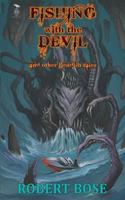 Fishing with the Devil: and other fiendish tales 0994737823 Book Cover