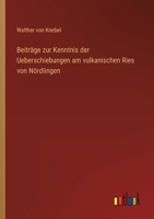 Beiträge zur Kenntnis der Ueberschiebungen am vulkanischen Ries von Nördlingen 336848494X Book Cover