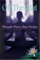 Off The Mat: Thoughts From a Yoga Practice 059541740X Book Cover