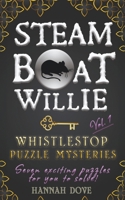 Steamboat Willie Whistlestop Puzzle Mysteries, Vol. 1 1960936409 Book Cover