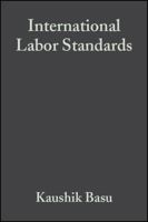 International Labor Standards: History, Theory, and Policy Options 1405105569 Book Cover