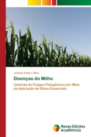 Doenças do Milho: Controle de Fungos Patogênicos por Meio da Aplicação de Óleos Essenciais 620203355X Book Cover