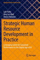 Strategic Human Resource Development in Practice: Leveraging Talent for Sustained Performance in the Digital Age of AI 3030957772 Book Cover