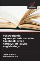 Postrzeganie wykorzystania serwisu Facebook przez nauczycieli jezyka angielskiego (Polish Edition) 6202222549 Book Cover