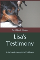 Lisa's Testimony: A dog's walk through the 23rd Psalm 1734012900 Book Cover