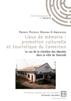 Lieux de mémoire: promotion culturelle et touristique du Cameroun (French Edition) 275390605X Book Cover