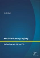 Konzernrechnungslegung: Die Regelung Nach Hgb Und Ifrs 3842872232 Book Cover