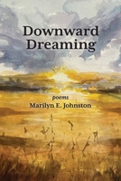 Downward Dreaming: poems B0CH1X9NM7 Book Cover