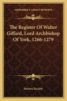 The Register of Walter Giffard, Lord Archbishop of York 1022000454 Book Cover