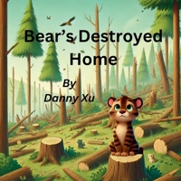 Bear's Destroyed Home (Green Actions For Earth - Animal Story Books About Environmental Protection) B0DRW4RYNF Book Cover