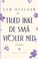 Træd ikke de små violer ned 8726815443 Book Cover