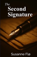 The Second Signature: When a Small Town Notary Uncovers the Impossible Truth Behind a 40-Year-Old Mystery. B0GYX5WMNL Book Cover