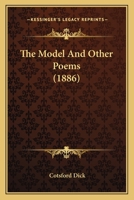 The Model And Other Poems 1437169171 Book Cover