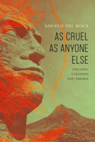 As Cruel as Anyone Else: Episodes from the Italian Empire 180309348X Book Cover