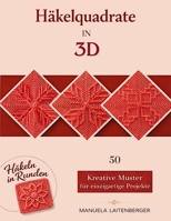 Häkelquadrate in 3D: Kreative Muster für einzigartige Projekte (German Edition) B0FK3NZVV9 Book Cover