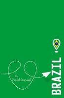 Brazil - My Travel Journal: Document Your Adventure! 109568342X Book Cover