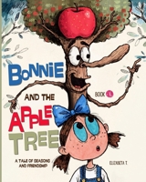Bonnie and The Apple Tree: A Tale of Seasons and Friendship B0CH28JR5D Book Cover