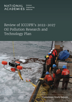 Review of Iccopr's 2022-2027 Oil Pollution Research and Technology Plan 0309696003 Book Cover