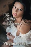 The Filthy Classics: A Modern, Erotic Adaptation of Jane Austen 1481212168 Book Cover