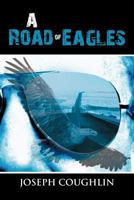 A Road of Eagles 1466976365 Book Cover
