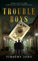Trouble Boys: Book One of The Carnivale City Chronicles B0F62L244R Book Cover