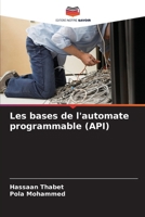 Les bases de l'automate programmable (API) (French Edition) 6207693981 Book Cover