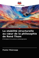 La stabilité structurelle au cœur de la philosophie de René Thom: D'Aristote à la science contemporaine 620353921X Book Cover