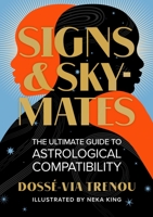 Signs & Skymates: The Ultimate Guide to Astrological Compatibility 0762478012 Book Cover