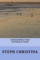 Unsuspected Attraction 1515086593 Book Cover