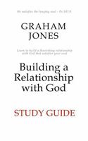 Building a relationship with God - Study Guide: Study guide to the building a relationship with God 1964084075 Book Cover