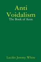 Anti Voidalism: The Book of Aeon 1387758977 Book Cover