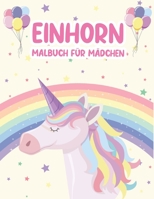 Einhorn Malbuch für Mädchen 4-8 Jahre: Einhorn Aktivitätsbuch für Kinder, 80 Seiten mit coolen Einhorn-Malvorlagen, großes Format. B093QCHWW4 Book Cover