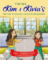 Twins Kim & Kivia's First Day at School: Have Fun Organizing! 173282858X Book Cover