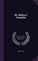 Mr. Balfour's pamphlet 1279232463 Book Cover