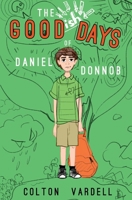 The Goodish Days of Daniel Donnob 1543909256 Book Cover