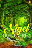 Nigel and the Tree Faeries (Tales of the Fae Folk Series) 1733225706 Book Cover